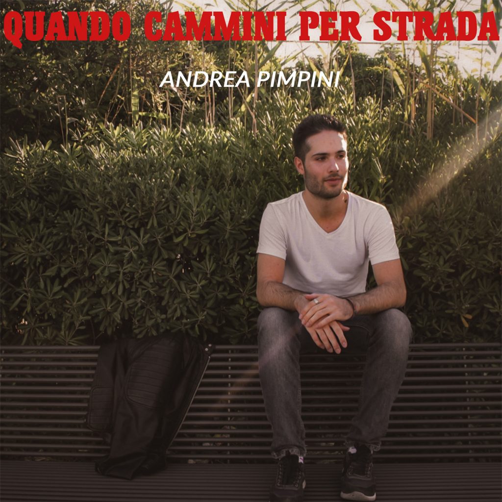 Andrea Pimpini Publishes His New Pop/Rock Music Album “Quando Cammini ...